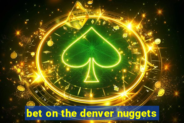 bet on the denver nuggets